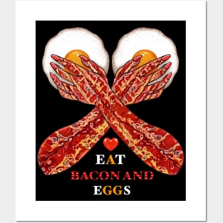 Bacon and eggs,I love bacon and eggs best breakfast Posters and Art